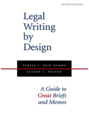 cover image of Legal Writing by Design: A Guide to Great Briefs and Memos